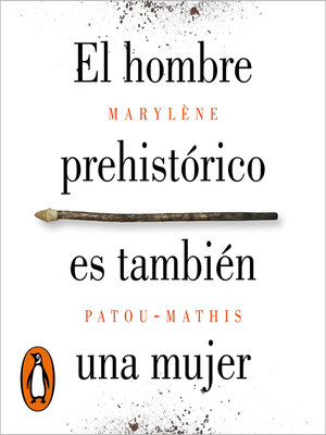 cover image of El hombre prehistórico es también una mujer